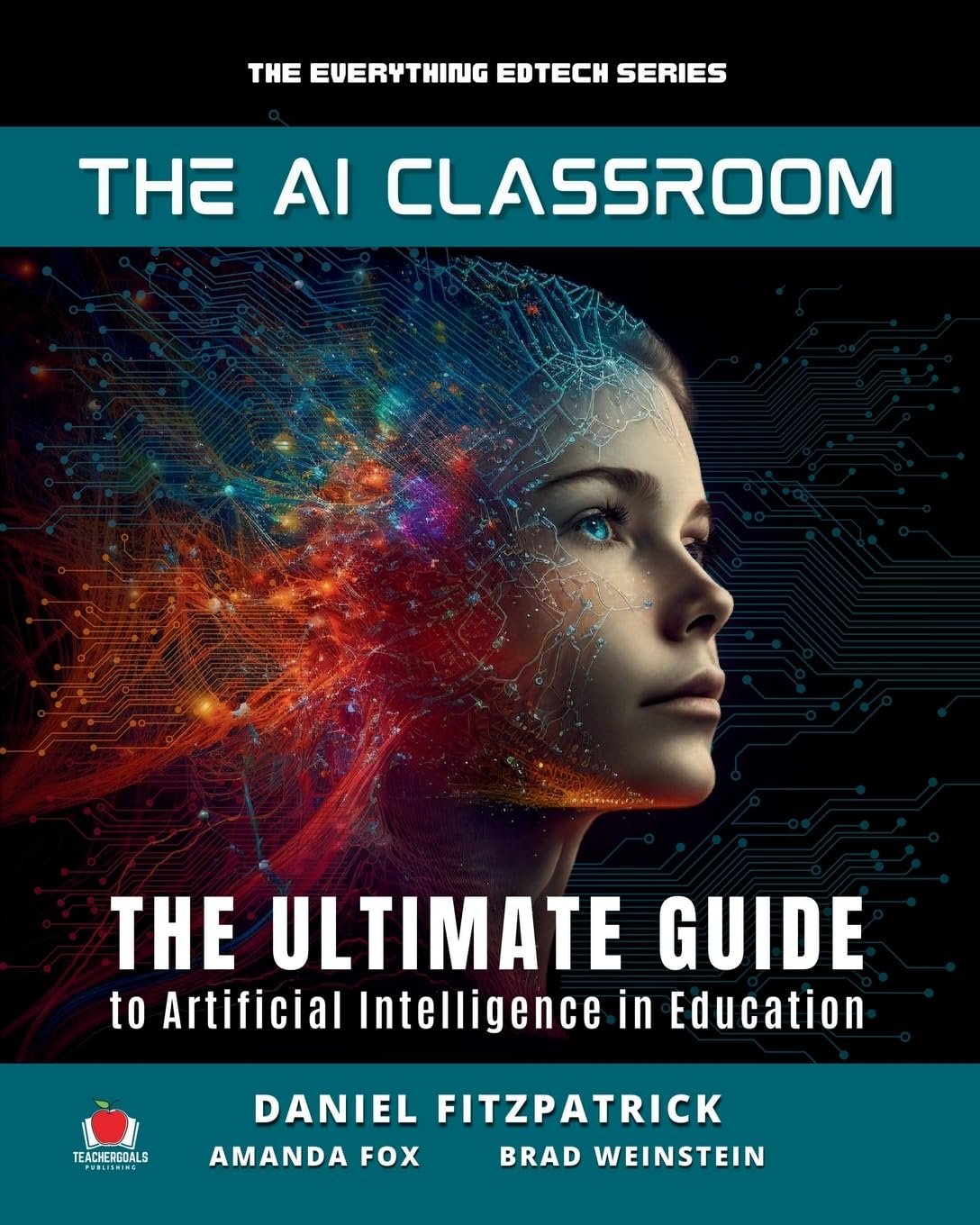 The AI Classroom: The Ultimate Guide to Artificial Intelligence in Education (The Everythi... - Image 2